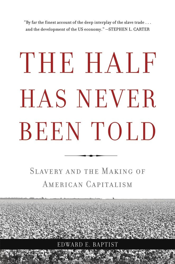 The Half Has Never Been Told
