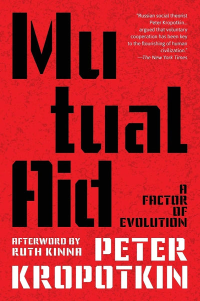Mutual Aid: A Factor of Evolution